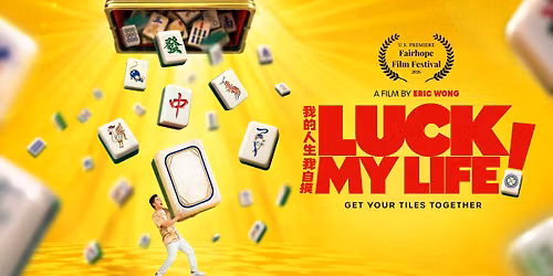 LUCK MY LIFE - U.S. PREMIERE 