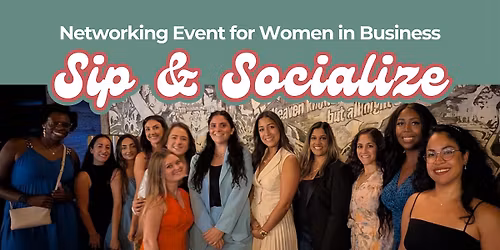Sip & Socialize [Networking for Women in Business]