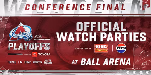 Ball Arena Watch Parties, Presented by King Soopers & Pepsi - GAME THREE
