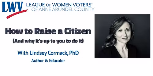 How to Raise a Citizen (And why it's up to you to do it) - Speaker Series