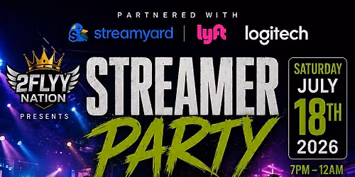 2FLYY STREAMER PARTY
