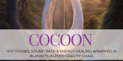 Cocoon - hot stones - Reiki - sound bath 