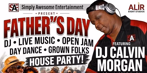 Father's Day House Music Day Party & Open Jam Featuring DJ Calvin Morgan \u2022 Live Music \u2022 Comp Buffett
