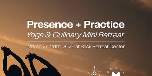Presence + Practice: Yoga & Culinary Mini Retreat