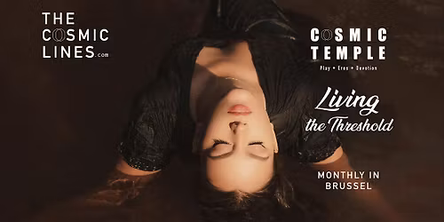 COSMIC TEMPLES : Living the threshold \/ Brussels