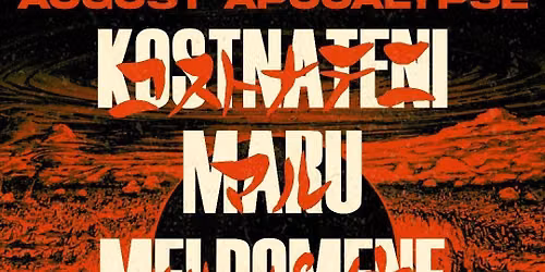 August Apocalypse: Kostnat\u011bni, Maru, and Melpomene
