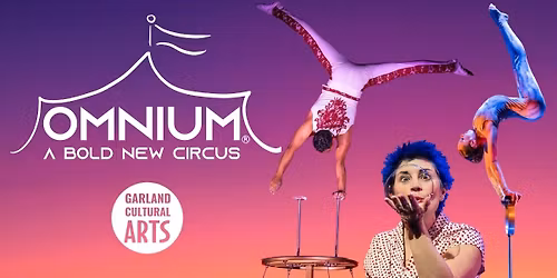 Omnium Circus presented by Garland Cultural Arts