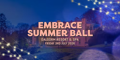 Embrace Summer Ball (20s & 30s) \/\/ Galgorm Resort & Spa