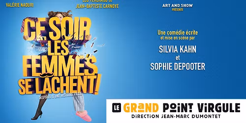 Ce soir les femmes se l\u00e2chent - Paris (75) - Le Grand Point Virgule