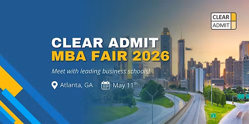 Clear Admit MBA Fair - Atlanta, May 2026