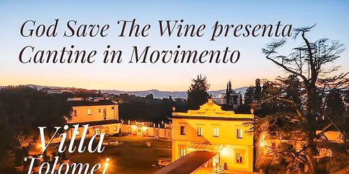 CANTINE in MOVIMENTO: God Save The Wine & Movimento Turismo del Vino Toscana a Villa Tolomei