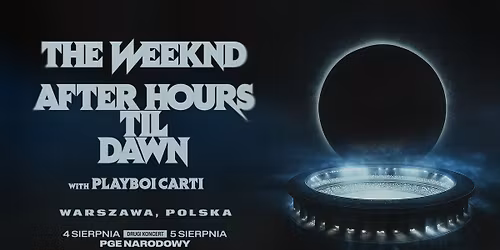 Nowa data: The Weeknd: After Hours Til Dawn Tour, Official Event, 5.08.2026, Warszawa, PGE Narodowy