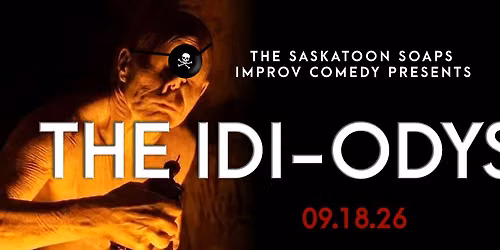 Saskatoon Soaps Presents: The Idi-Odyssey