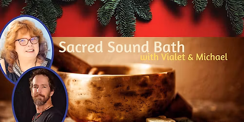 Sacred Sound Bath - Holiday Edition! 