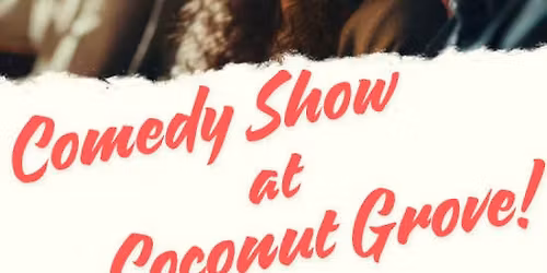 Comedy Show at Coconut Grove