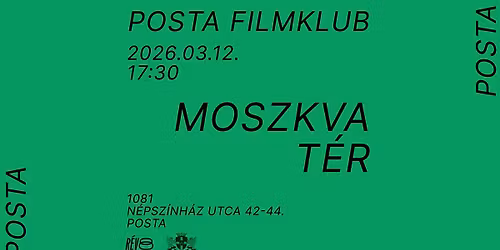 POSTA filmklub - Moszkva t\u00e9r