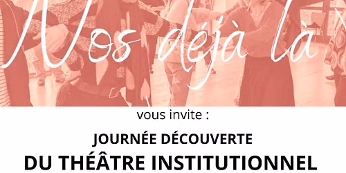 Journ\u00e9e d\u00e9couverte du th\u00e9\u00e2tre institutionnel 