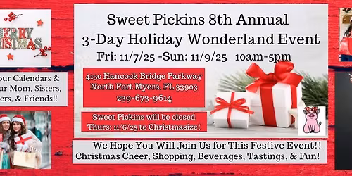 SWEET PICKINS 8th ANNUAL 3-DAY HOLIDAY WONDERLAND EVENT FRI: 11\/7\/25 ~SUN: 11\/9\/25 10AM-5PM 