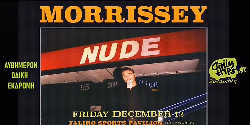 MORRISSEY Athens \/ \u0395\u03ba\u03b4\u03c1\u03bf\u03bc\u03ae \u03bc\u03b5 \u03c4\u03bf Dailytrips \/ 12.12.25