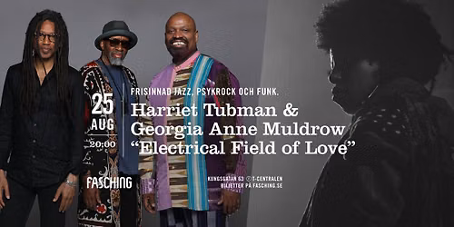 Harriet Tubman & Georgia Anne Muldrow \u201cElectrical Field of Love\u201d | Fasching, Stockholm