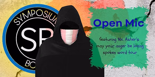 Open Mic @ Symposium Books w\/Mx. Asher's "may your anger be loving" tour