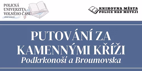 Putov\u00e1n\u00ed za kamenn\u00fdmi k\u0159\u00ed\u017ei Podkrkono\u0161\u00ed a Broumovska