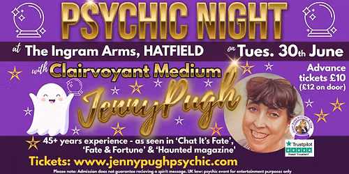 \ud83d\udd2e\u2b50\ud83d\udc7bPSYCHIC NIGHT \ud83d\udc7b\u2b50\ud83d\udd2eTues. 30th June -Ingram Arms, Hatfield with Medium Jenny Pugh