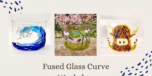Fused Glass Curve Workshop 