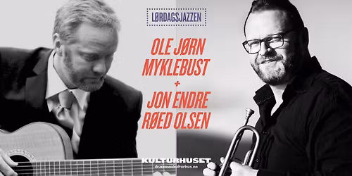 L\u00f8rdagsjazzen:  Ole J\u00f8rn Myklebust og Jon Endre R\u00f8ed Olsen \/\/ Drammen kulturhus