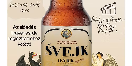 Jaroslav Ha\u0161ek - Svejk (s\u00f6t\u00e9t operett, avagy zen\u00e9s monarchiasirat\u00f3)