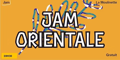 JAM ORIENTALE \u00e0 La Moulinette