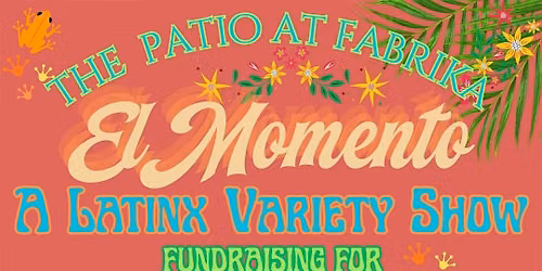 El Momento: A Latinx Variety Show