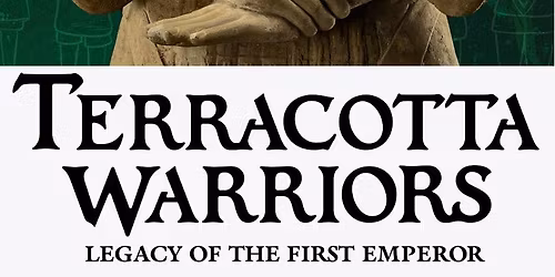 Terracotta Warriors: Legacy of the First Emperor @  Perth Cultural Centre