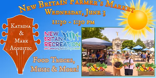 Live Music at The New Britain Farmer's Market - Wednesday, June 3 - 11:30 - 1:30