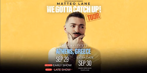 MATTEO LANE (US) - WE GOTTA CATCH UP! - ATHENS 