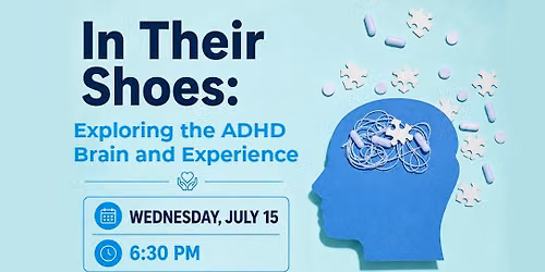 In Their Shoes: Exploring the ADHD Brain and Experience