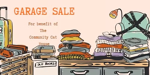 Garage Sale for benefit of The Community Cat House