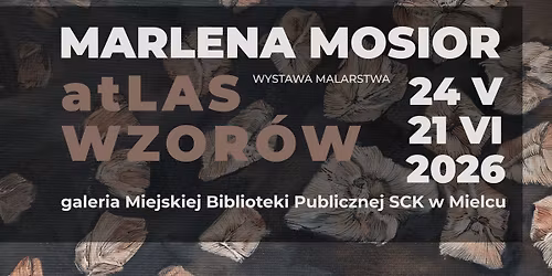 Wystawa Marleny Mosior: atLAS WZOR\u00d3W \ud83c\udf3f\ud83d\udd8c\ufe0f