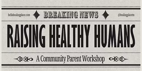 Raising Healthy Humans