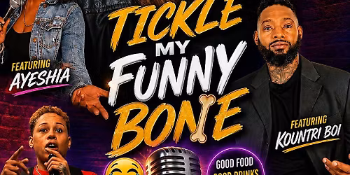 TICKLE MY FUNNY BONE COMEDY SHOW