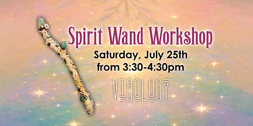 Spirit Wand Workshop at Vibology