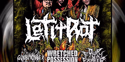 Let It Rot, Wretched Possession, Our Final Prayer, and Goremonger at Legacy Ink