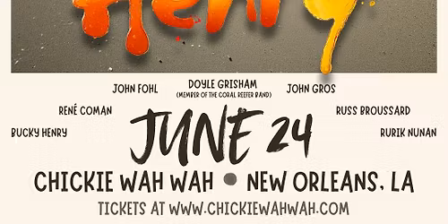 Ned Henry and Friends ft. Doyle Grisham (Coral Reefer Band), John Fohl, John "Papa" Gros, Ren\u00e9 Coman, Russ Broussard and more!