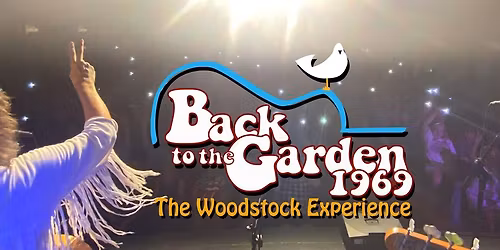 Back To the Garden 1969 - The Woodstock Experience at Broad Brook Opera House!