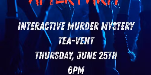 Murder at the Rock'n Roll After Party-  Interactive Murder Mystery Tea Party