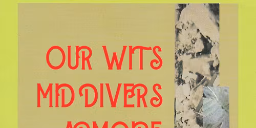 OUR WITS + MID DIVERS + ARMOIRE