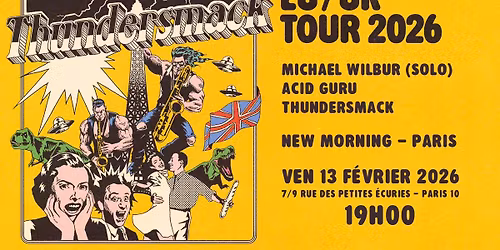 THUNDERSMACK & ACID GURU & MICHAEL WILBUR (SOLO) \u00b7 NEW MORNING (PARIS)