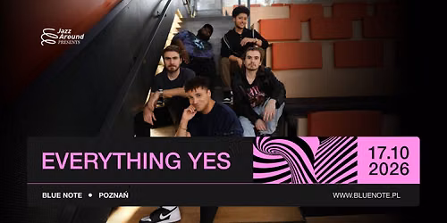 Jazz Around Presents: Everything Yes | Blue Note Pozna\u0144