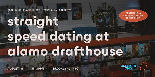 Friend or Flame  x  One Night Only Present: Speed Dating & Screening (NYC)