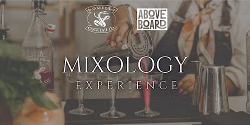 Snake Oil Cocktail Co. x Above Board Mixology Experience